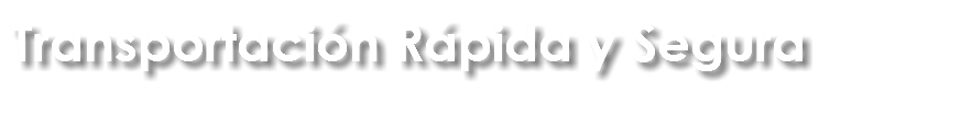 Transportación Rápida y Segura